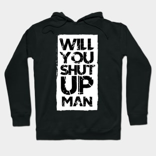 biden shut up man Hoodie